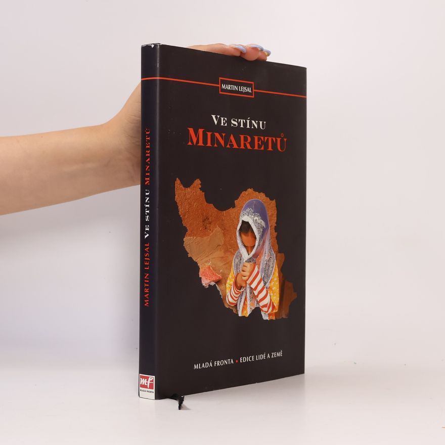Martin Lejsal Život ve stínu minaretů aneb Cesta k duši Persie