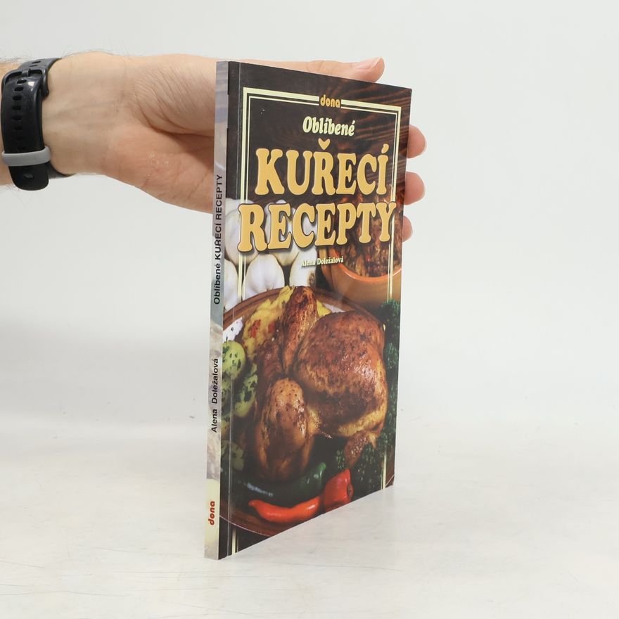 Alena Doležalová Oblíbené kuřecí recepty