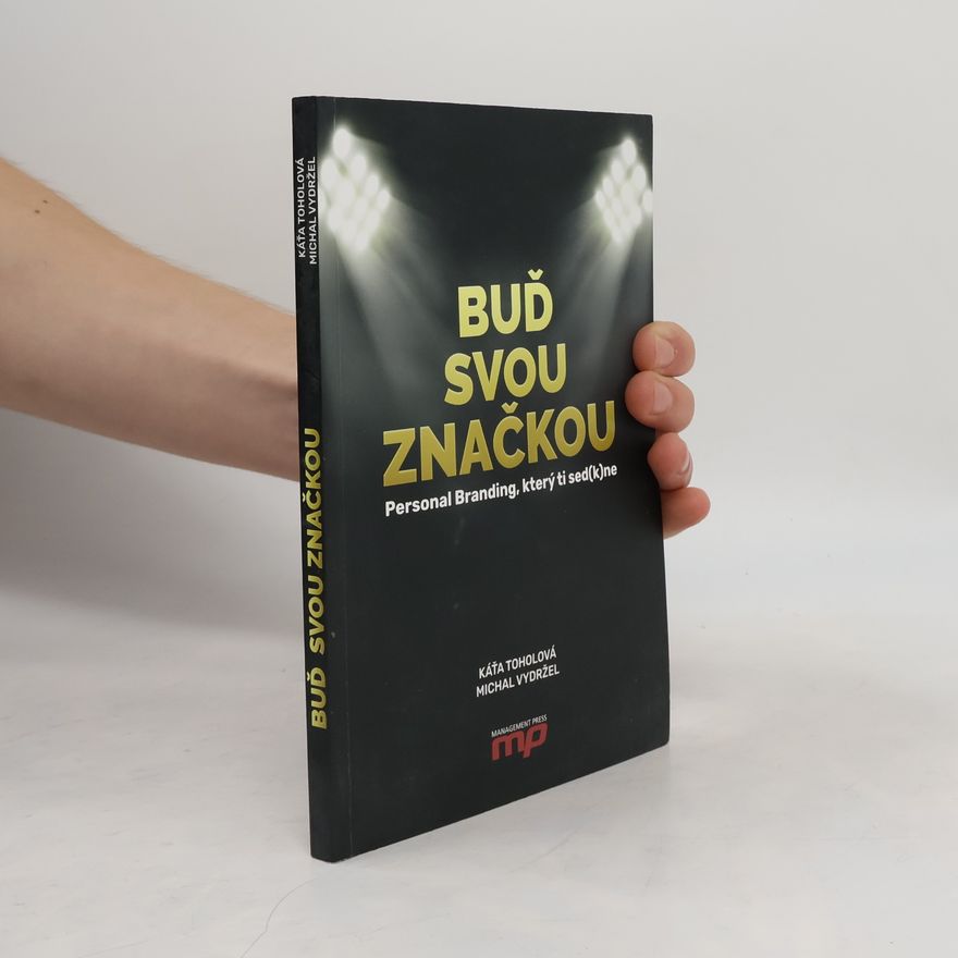 Michal Vydržel Buď svou značkou. Personal branding, který ti sed(k)ne