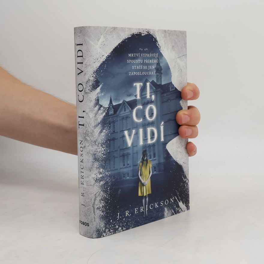 J. R. Erickson Ti, co vidí