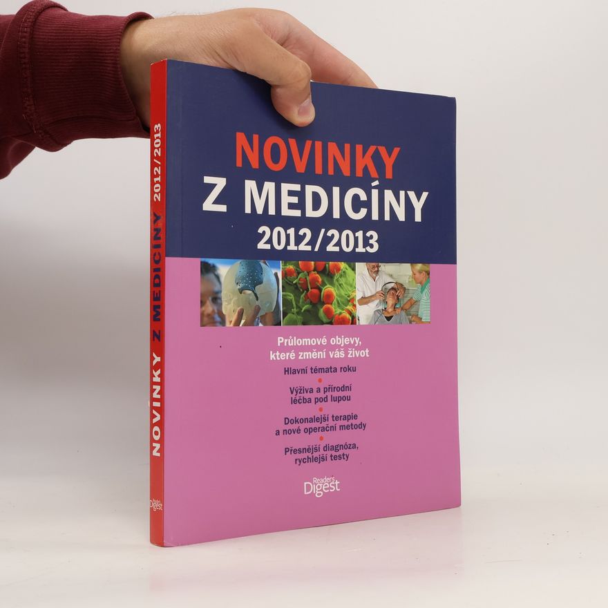 Various authors Novinky z medicíny 2012/2013. Průlomové objevy, které změní váš život