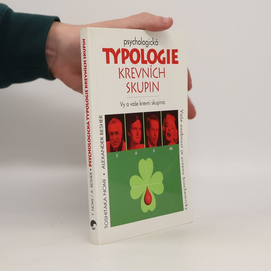 Alexander Besher Psychologická typologie krevních skupin: Vy a vaše krevní skupina