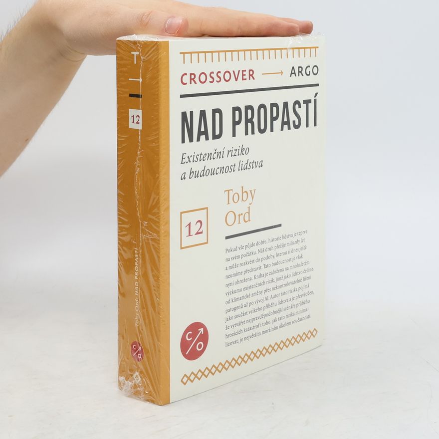 Toby Ord Nad propastí : existenční riziko a budoucnost lidstva