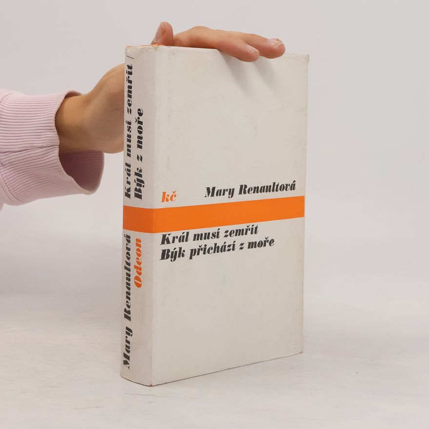 Mary Renault Král musí zemřít. Býk přichází z moře