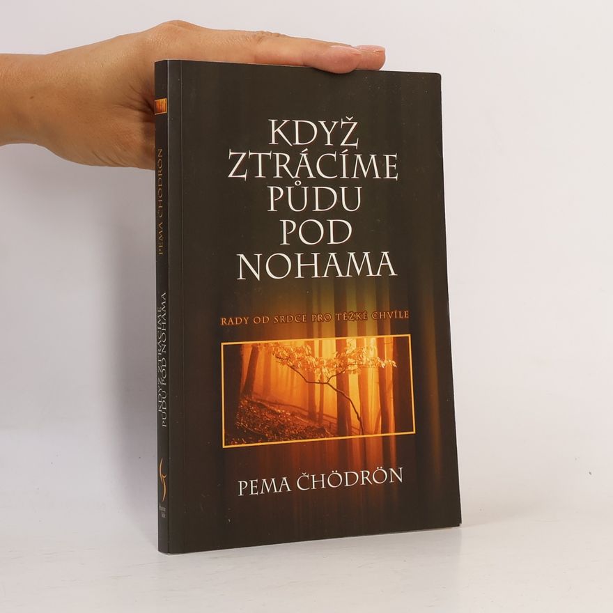 Pema Chödrön Když ztrácíme půdu pod nohama