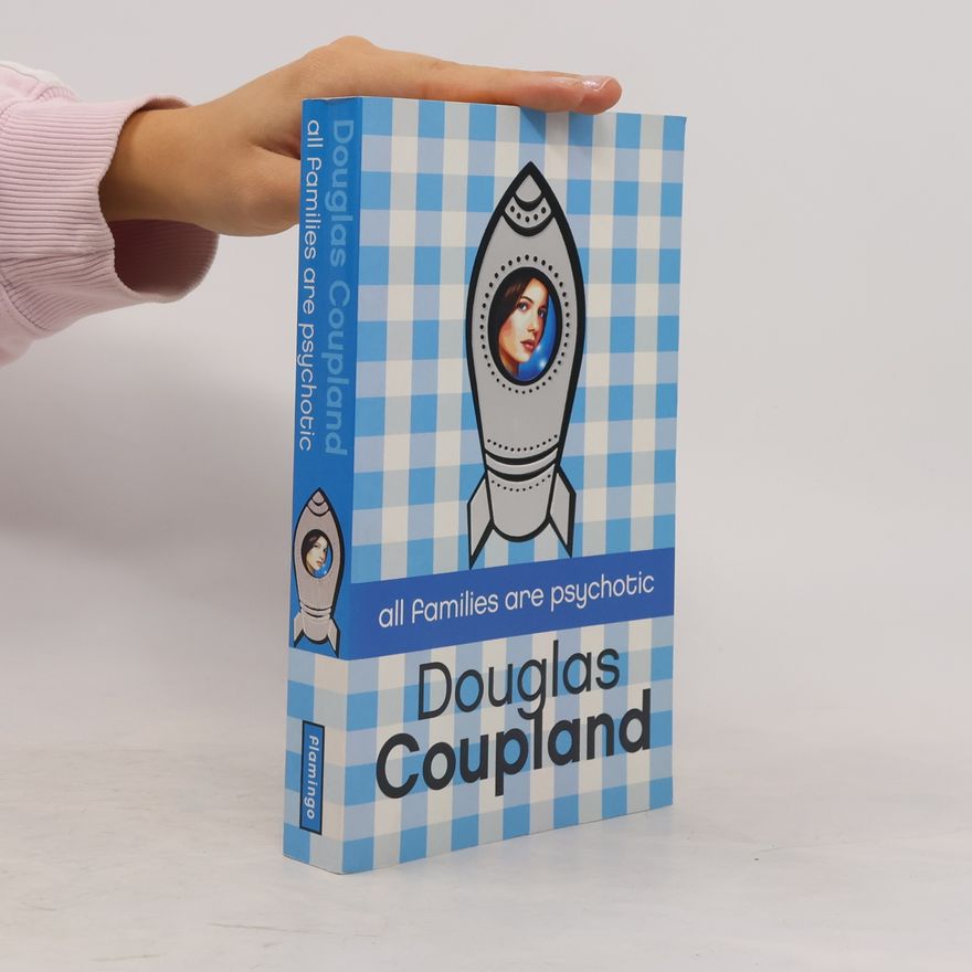 Douglas Coupland All Families are Psychotic