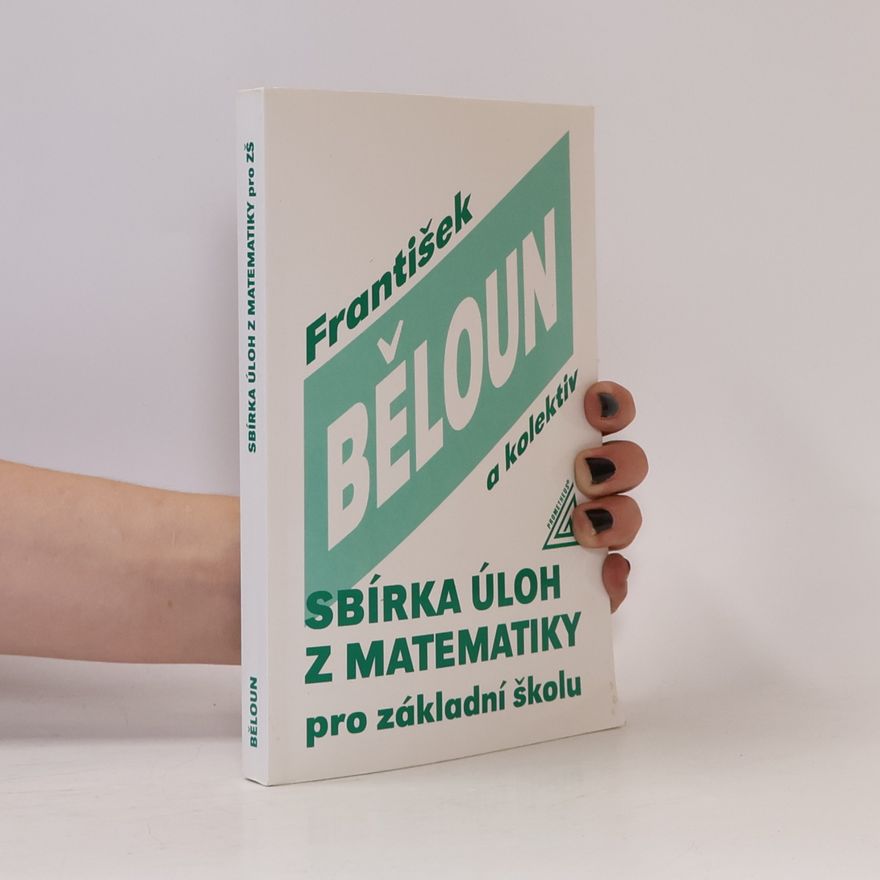 František Běloun Sbírka úloh z matematiky pro základní školu
