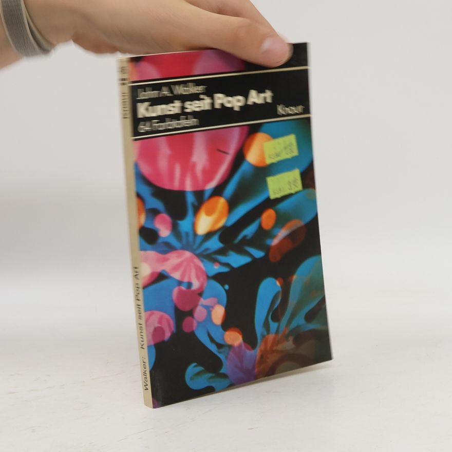 John A. Walker Kunst seit Pop Art