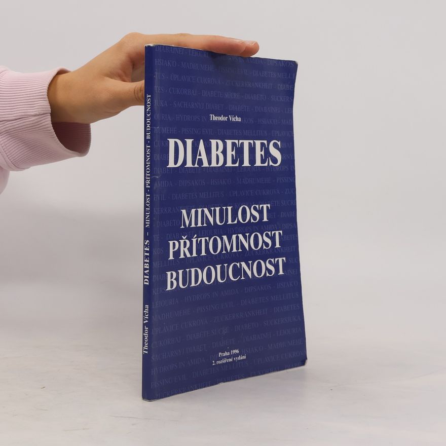 Theodor Vícha Diabetes. Minulost, přítomnost a budoucnost