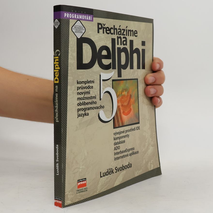 Luděk Svoboda Přecházíme na Delphi 5