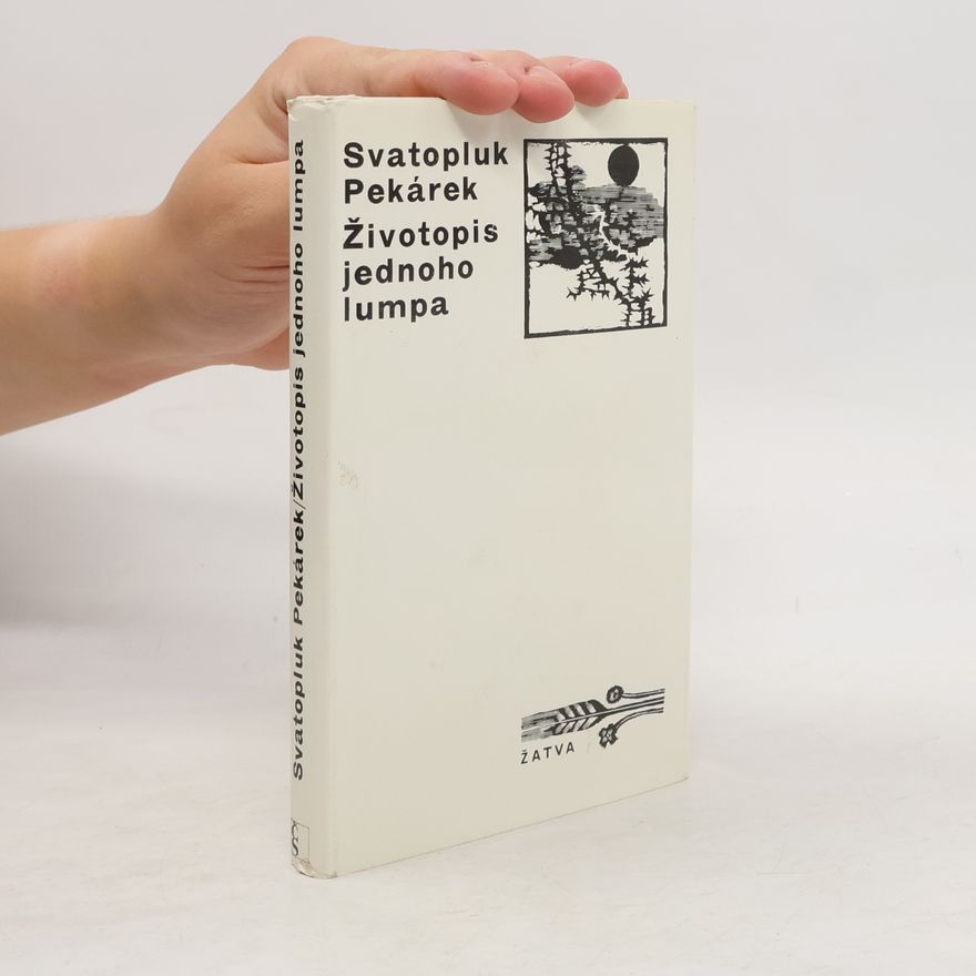 Svatopluk Pekárek Životopis jednoho lumpa