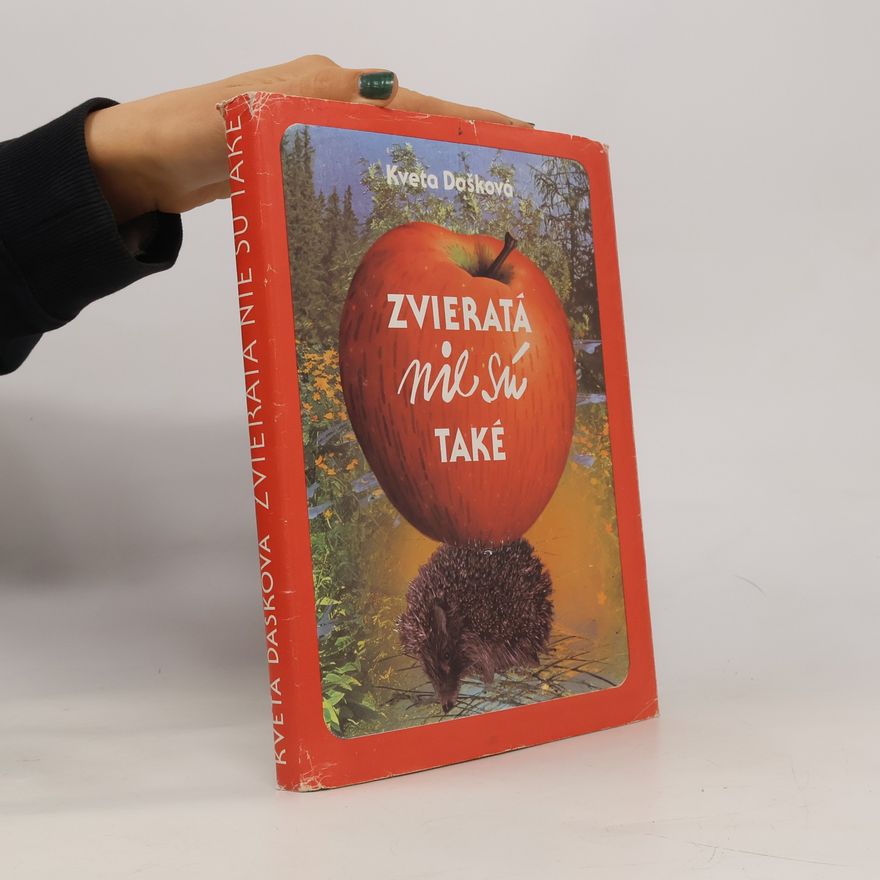 Kveta Dašková Zvieratá nie sú také