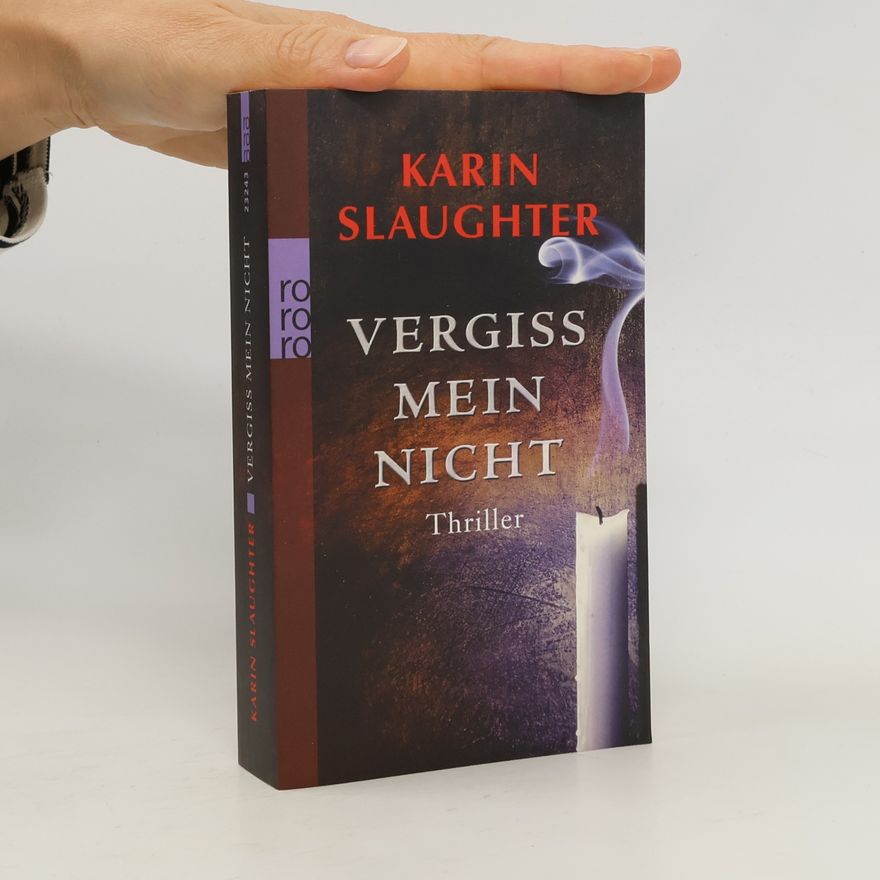 Karin Slaughter Vergiss mein Nicht