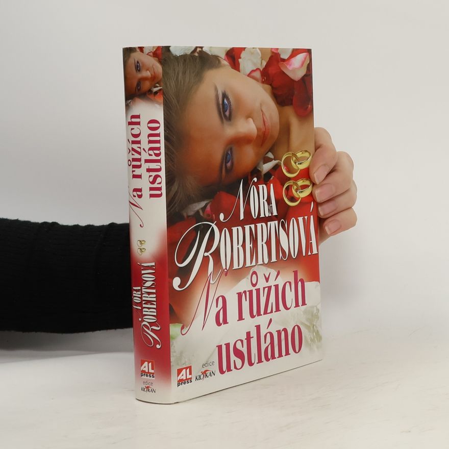 Nora Roberts Na růžích ustláno
