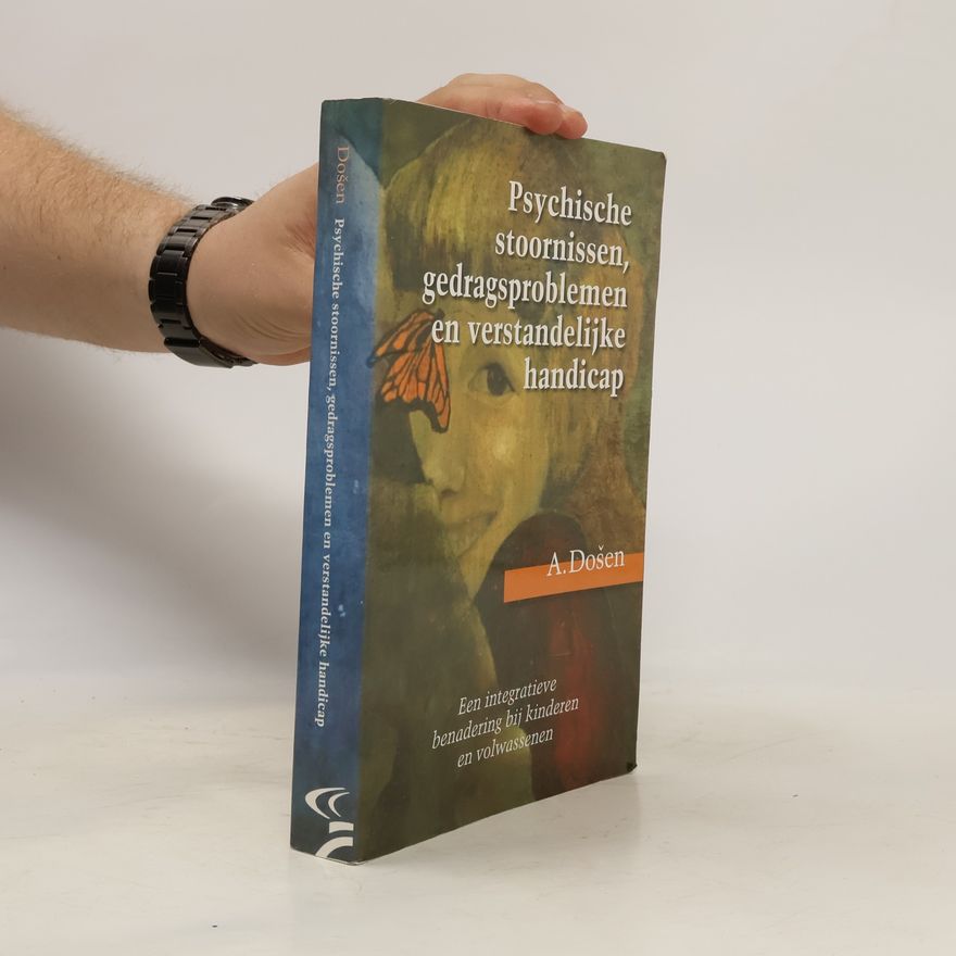 Ante Došen Psychische stoornissen, gedragsproblemen en verstandelijke handicap