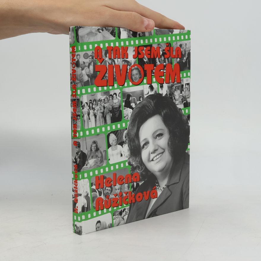 Helena Růžičková A tak jsem šla životem