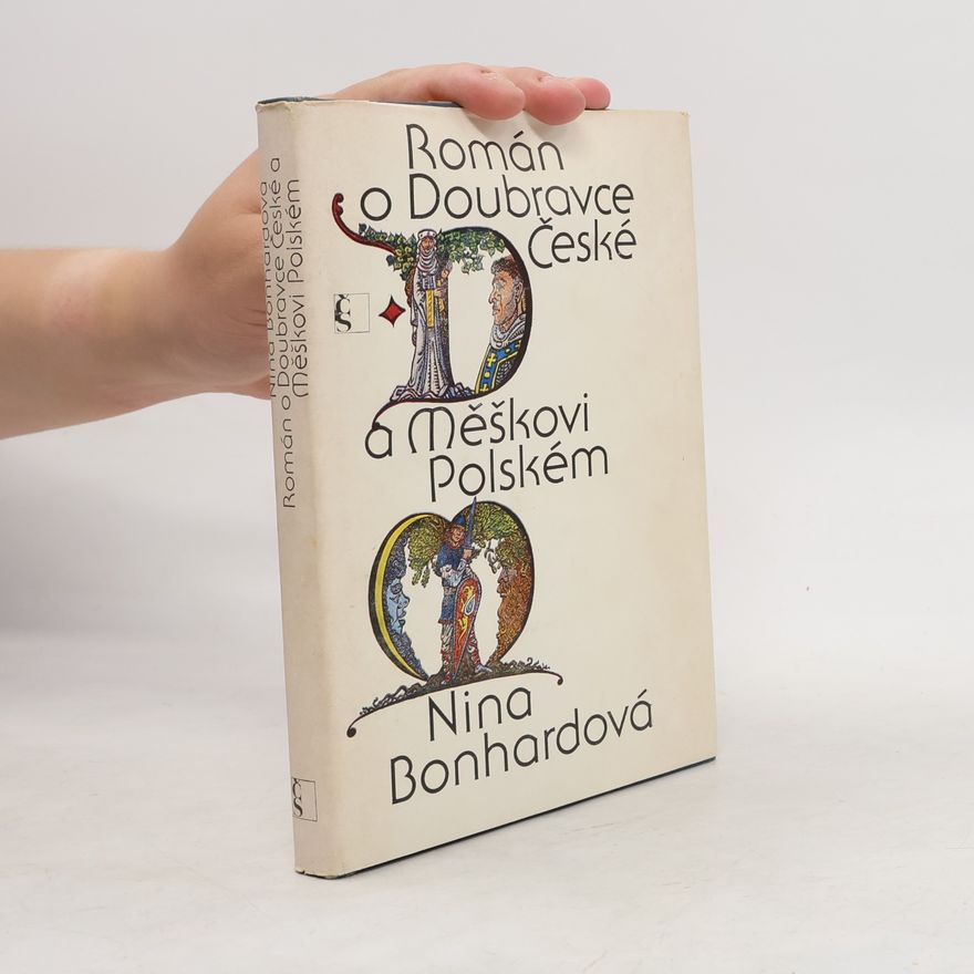 Nina Bonhardová Román o Doubravce České a Měškovi Polském