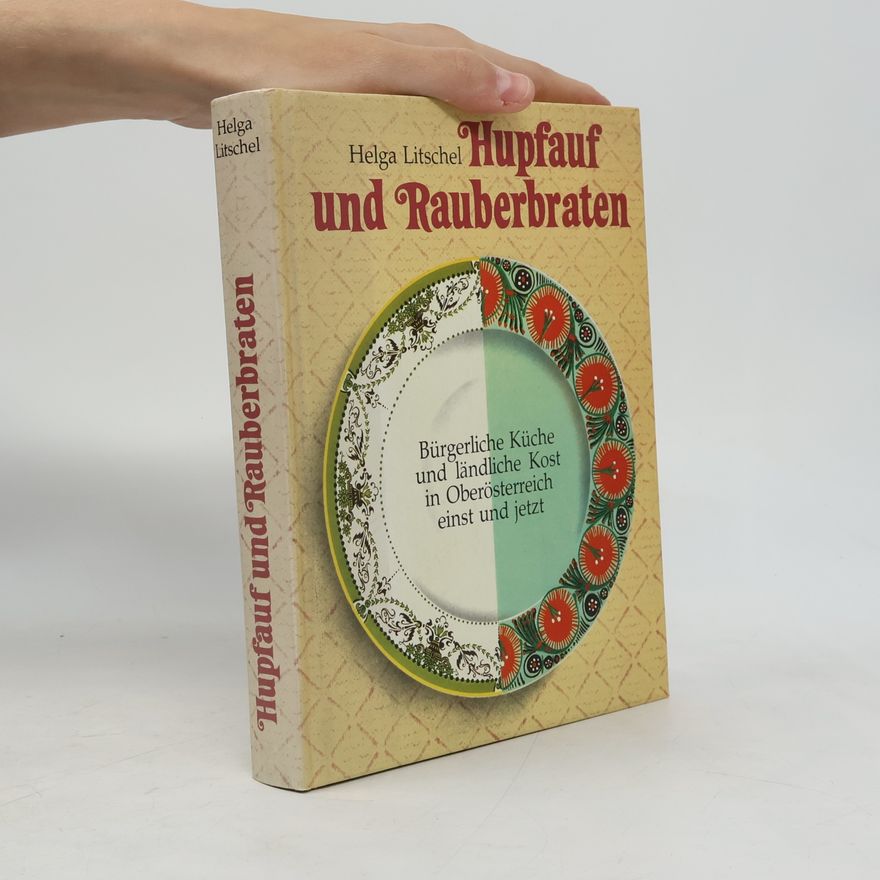 Helga Litschel Hupfauf und Rauberbraten