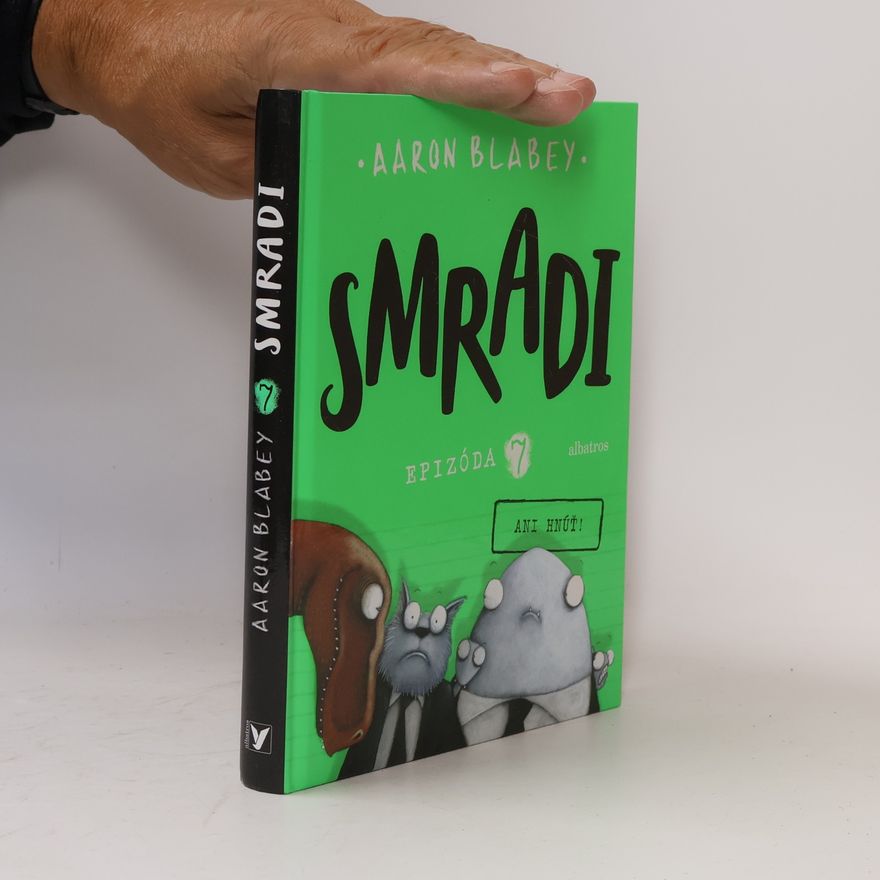 Aaron Blabey Smradi. Epizóda 7: Ani hnúť!