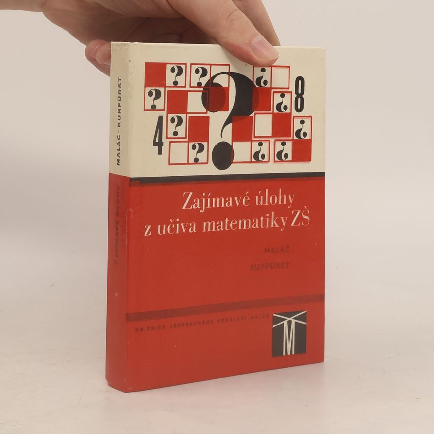 Jaromír Maláč Zajímavé úlohy z učiva matematiky ZŠ