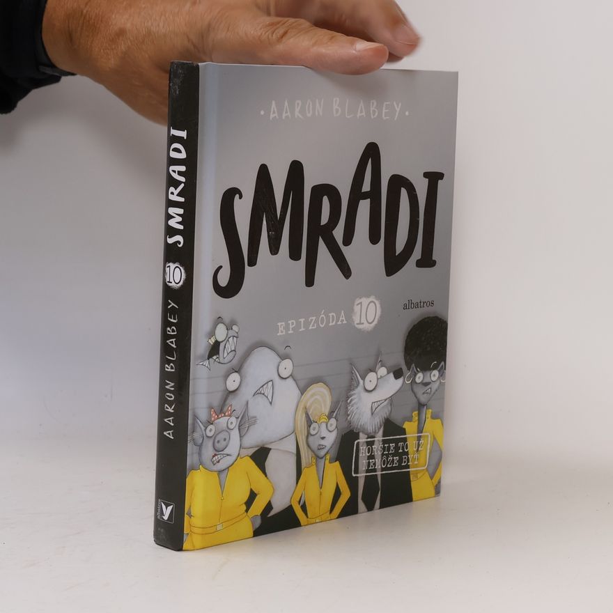 Aaron Blabey Smradi. Epizóda 10