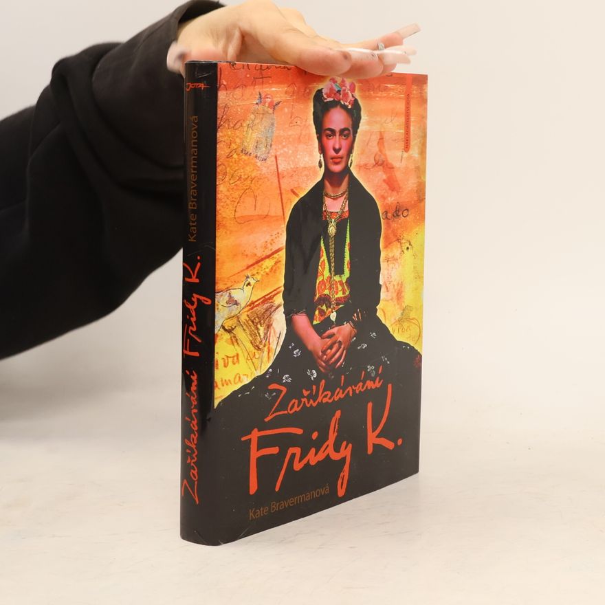 Kate Braverman Zaříkávání Fridy K.
