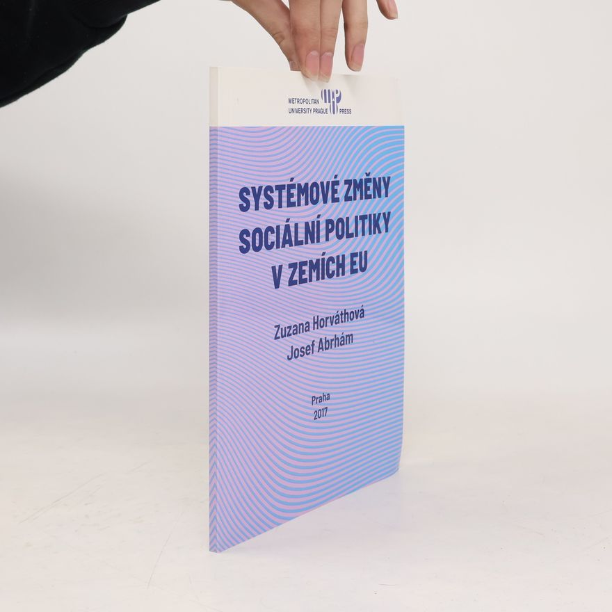 Zuzana Horváthová Systémové změny sociální politiky v zemích EU