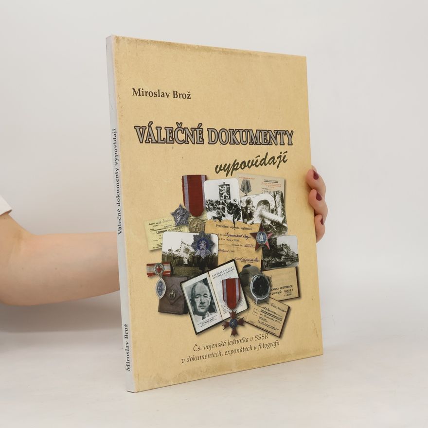 Miroslav Brož Válečné dokumenty vypovídají