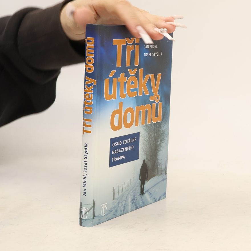 Josef Styblík Tři útěky domů