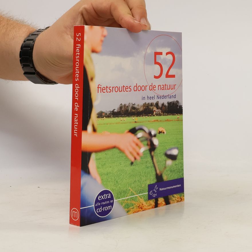 Marjolein den Hartog 52 fietsroutes door de natuur in heel Nederland - Extra alle routes op cd-rom