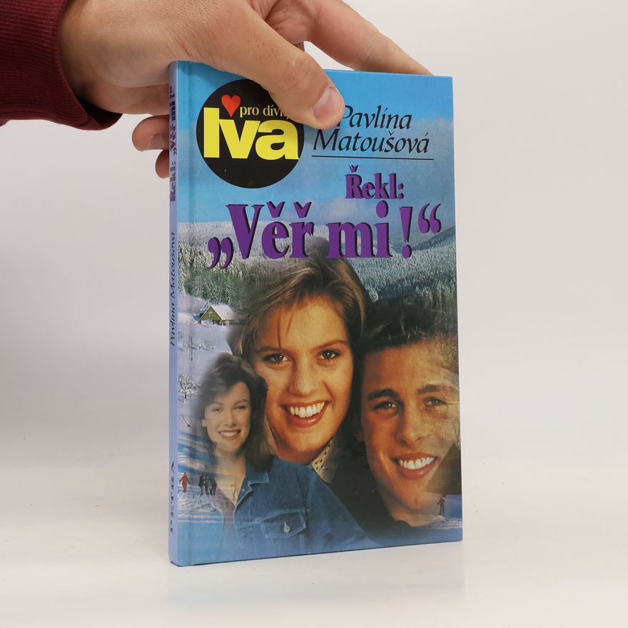 Pavlína Matoušová Řekl „Věř mi!“