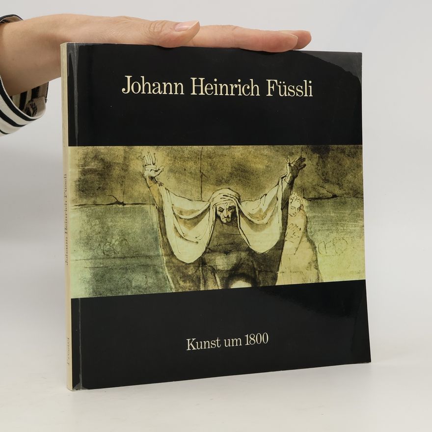 Johann Heinrich Füssli Kunst um 1800