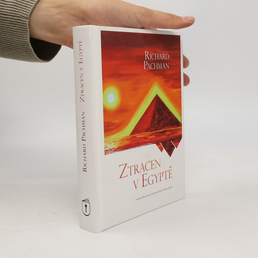 Richard Pachman Ztracen v Egyptě : volné pokračování románů Útes a Notre Dame