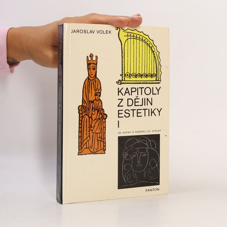 Jaroslav Volek Kapitoly z dějin estetiky I. Od antiky k počátku XX. století
