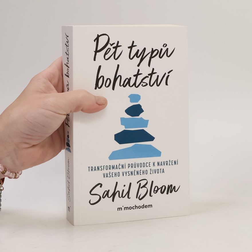 Sahil Bloom Pět typů bohatství