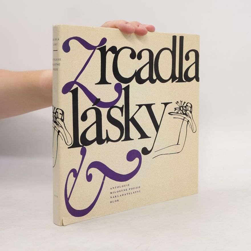Kolektiv autorů Zrcadla lásky. Antologie milostné poezie.