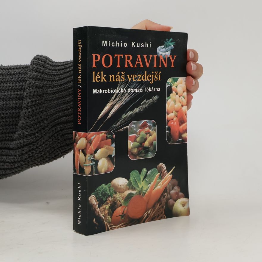 Marc van Cauwenberghe Potraviny lék náš vezdejší : Makrobiotická domácí lékárna