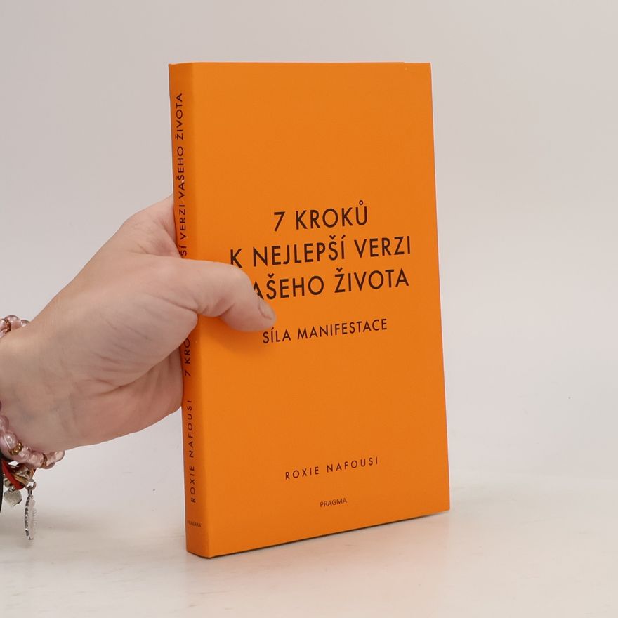 Dagmar Byčánková 7 kroků k nejlepší verzi vašeho života : síla manifestace