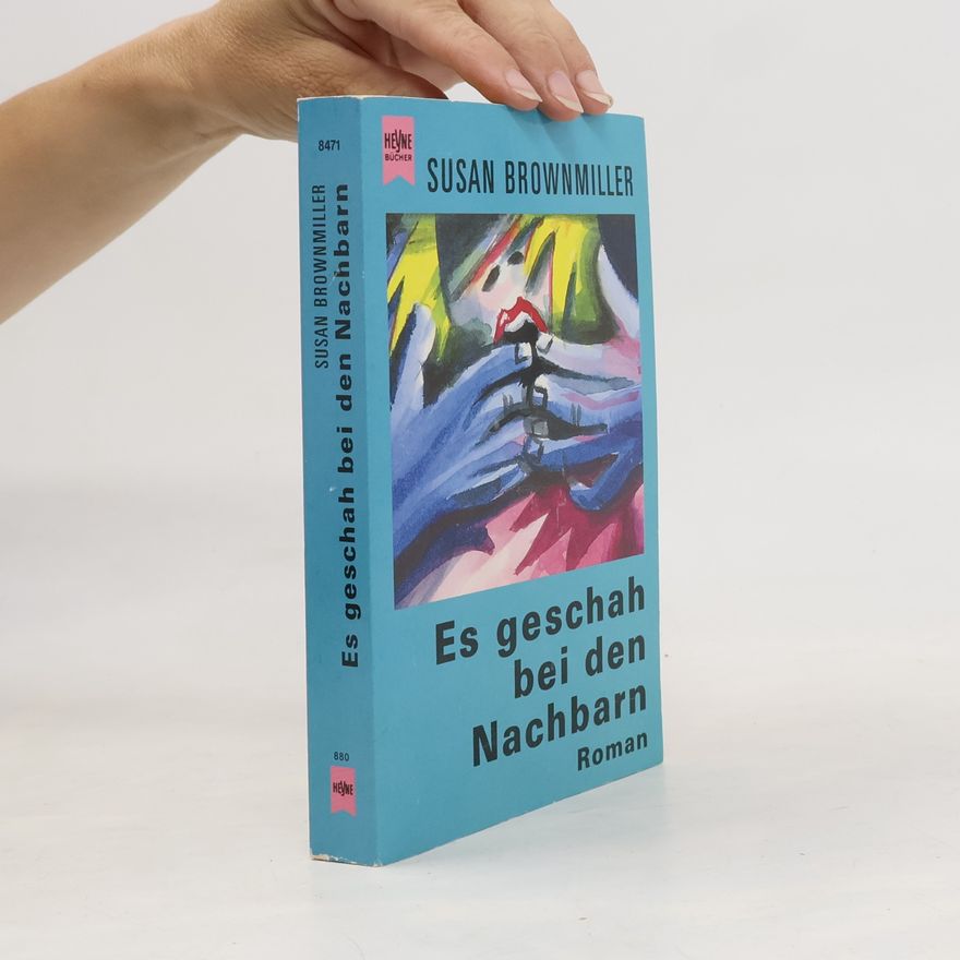 Susan Brownmiller Es geschah bei den Nachbarn