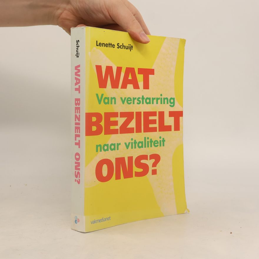 Lenette Schuijt Wat bezielt ons?