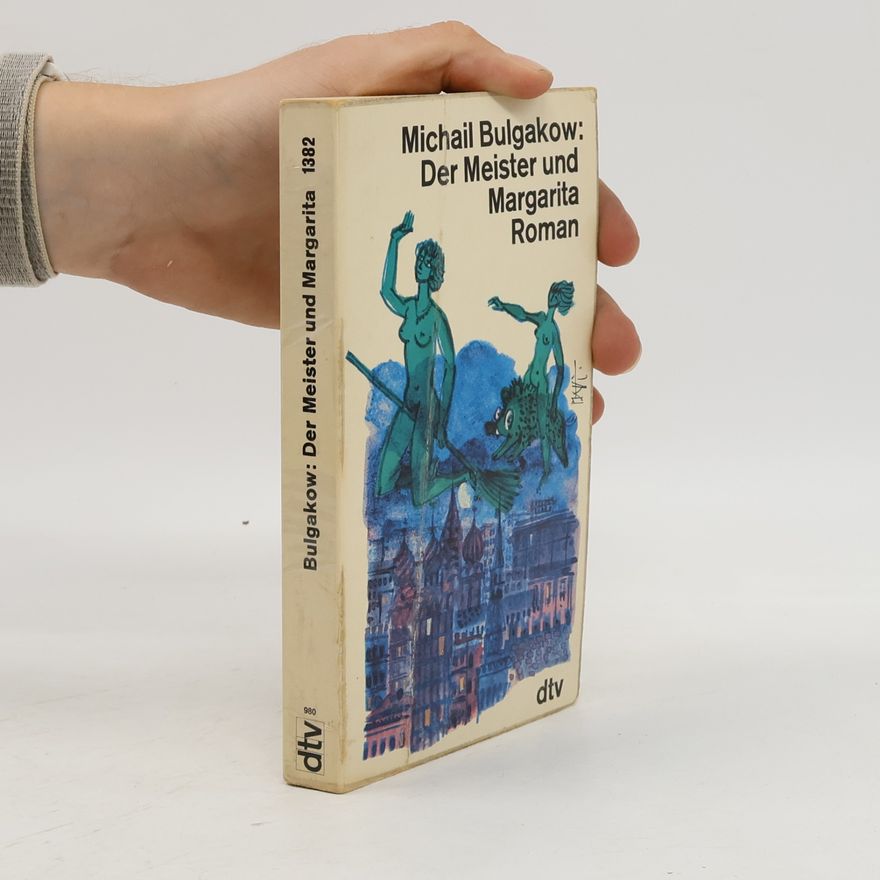 Michail Afanasjevič Bulgakov Der Meister und Margarita