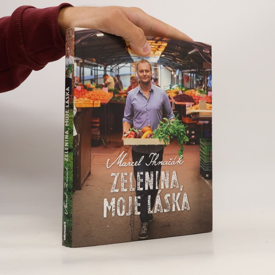 Marcel Ihnačák Zelenina, moje láska