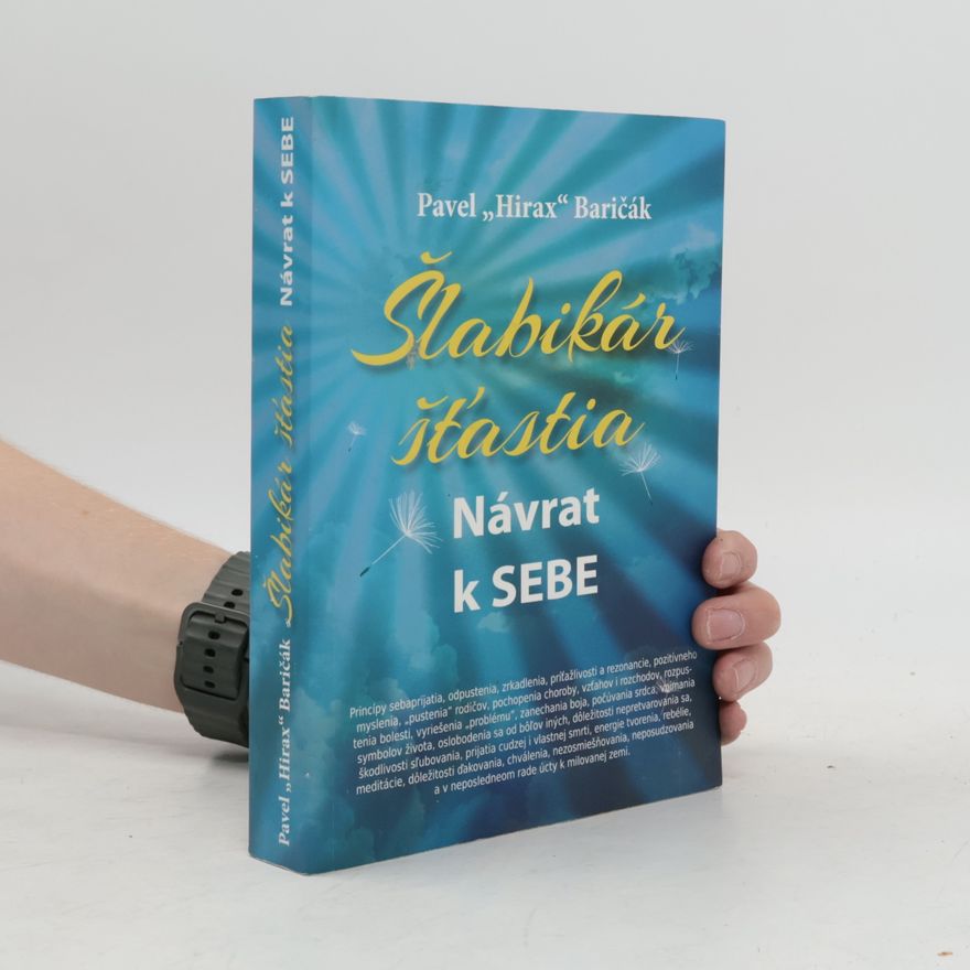 Pavel Hirax Baričák Šlabikár šťastia. Návrat k sebe