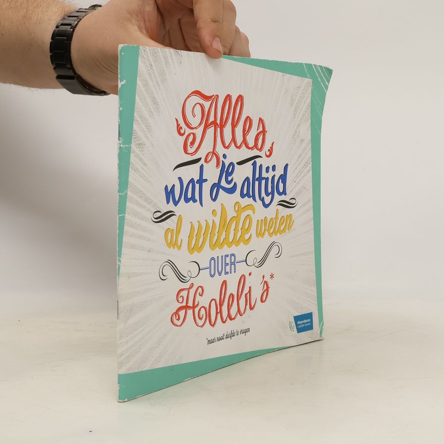 Autorenkollektiv Alles wat je altijd al wilde weten over holebi's