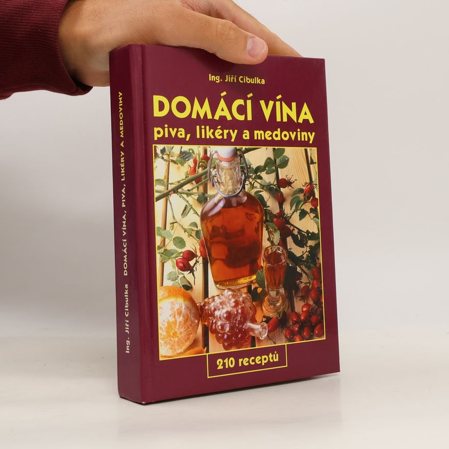 Jiří Cibulka Domácí vína: Piva, likéry a medoviny