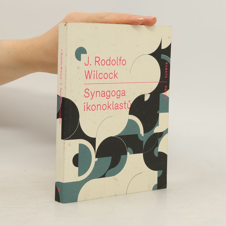 Juan Rodolfo Wilcock Synagoga ikonoklastů