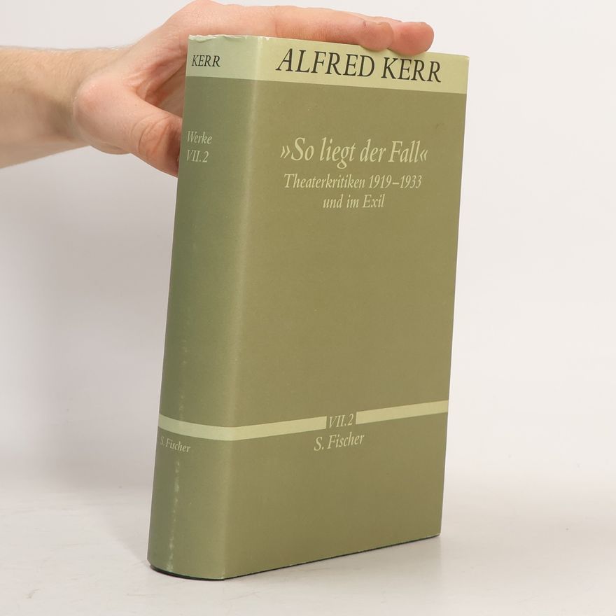 Alfred Kerr "So liegt der Fall"