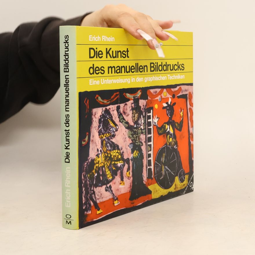 Erich Rhein Die Kunst des manuellen Bilddrucks