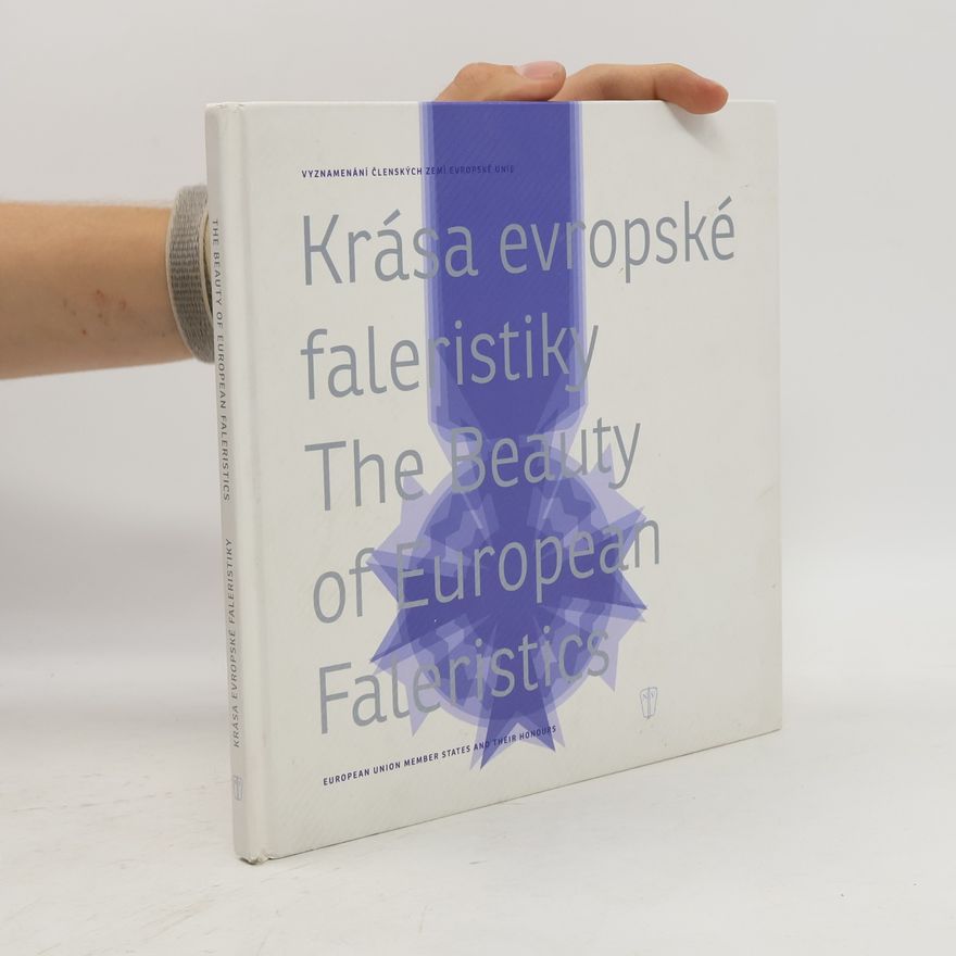 Ondřej Kocourek Krása evropské faleristiky. The Beauty of European Faleristics