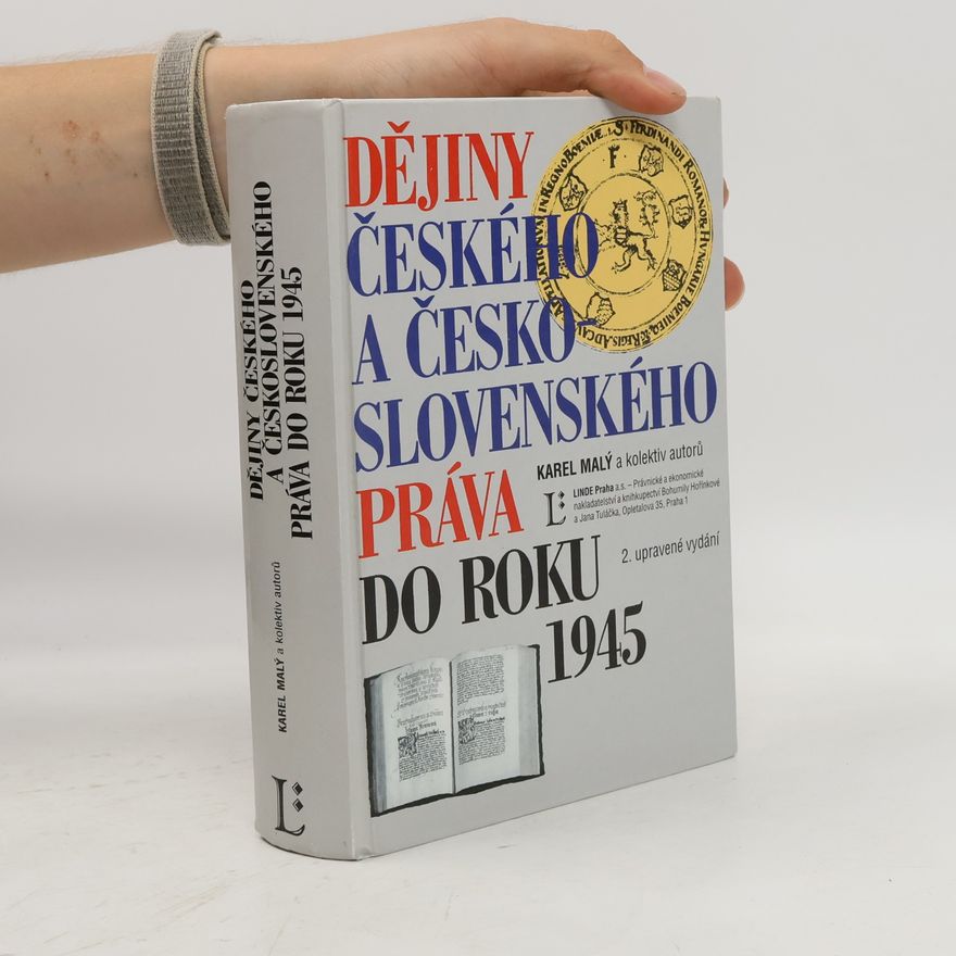 Karel Malý Dějiny českého a slovenského práva do roku 1945